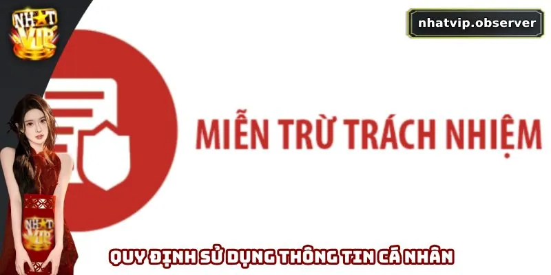 Miễn Trách Nhiệm Nhatvip - Rõ Trách Nhiệm, Chơi Hiệu Quả Quy định sử dụng thông tin cá nhân